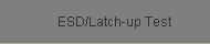 ESD/Latch-up Test